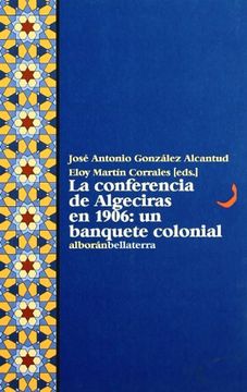 portada La Conferencia de Algeciras en 1906: Un Banquete Colonial (in Spanish)