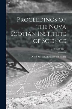 portada Proceedings of the Nova Scotian Institute of Science; v.18 (1930-1934) (en Inglés)
