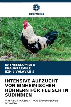 portada Intensive Aufzucht Von Einheimischen Hühnern Für Fleisch in Südindien (in German)