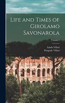 portada Life and Times of Girolamo Savonarola; Volume 2 (en Inglés)