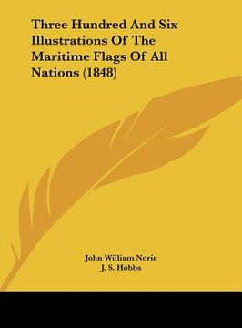 portada three hundred and six illustrations of the maritime flags of all nations (1848) (en Inglés)
