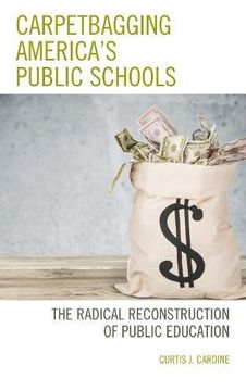portada Carpetbagging America's Public Schools: The Radical Reconstruction of Public Education