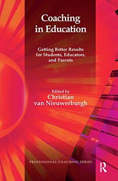 portada Coaching in Education: Getting Better Results for Students, Educators, and Parents (The Professional Coaching Series) (in English)