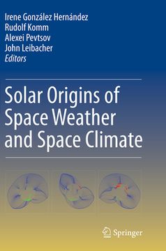 portada Solar Origins of Space Weather and Space Climate (en Inglés)
