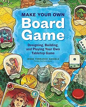 portada Make Your own Board Game: A Complete Guide to Designing, Building and Playing Your own Tabletop Game (in English)
