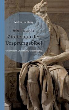 portada Verrückte Zitate aus der Ursprungsbibel: Unverfälscht, unverblümt, unbarmherzig (en Alemán)