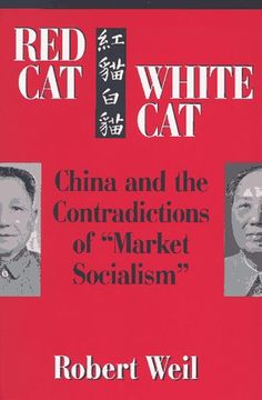 portada Red Cat, White Cat: China and the Contradictions of "Market Socialism" (in English)