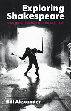 portada Exploring Shakespeare: A Director's Notes from the Rehearsal Room (en Inglés)
