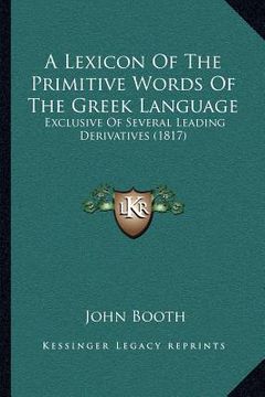 portada a lexicon of the primitive words of the greek language: exclusive of several leading derivatives (1817)