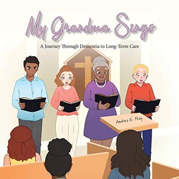 portada My Grandma Sings: My Grandma Sings: A Journey Through Dementia to Long-Term Care (en Inglés)