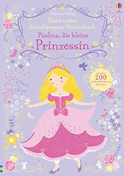 portada Mein Erstes Anziehpuppen-Stickerbuch: Paulina, die Kleine Prinzessin (en Alemán)