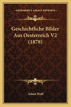 portada Geschichtliche Bilder Aus Oesterreich V2 (1878) (en Alemán)