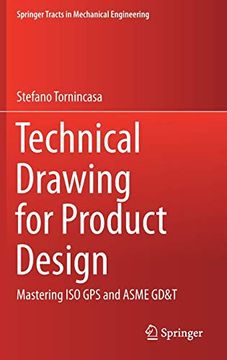 portada Technical Drawing for Product Design: Mastering iso gps and Asme Gd&T (Springer Tracts in Mechanical Engineering) (en Inglés)
