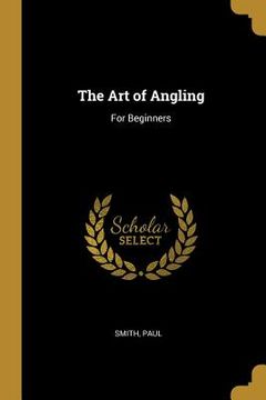 portada The Art of Angling: For Beginners
