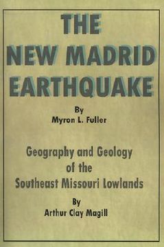 portada The New Madrid Earthquake: Geography and Geology of the Southeast Missouri Lowlands (en Inglés)