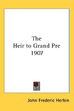 portada the heir to grand pre 1907 (en Inglés)