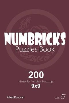 portada Numbricks - 200 Hard to Master Puzzles 9x9 (Volume 5) (en Inglés)