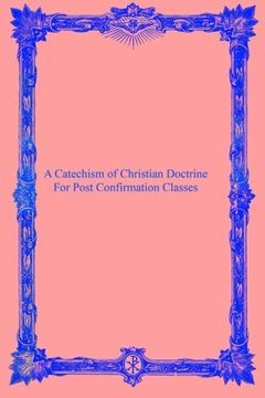 portada A Catechism of Christian Doctrine: For Post Confirmation Classes (Volume 3)
