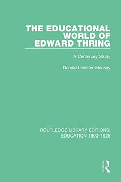 portada The Educational World of Edward Thring: A Centenary Study (Routledge Library Editions: Education 1800-1926) (en Inglés)