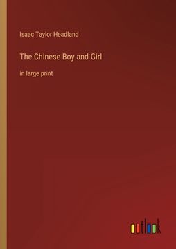 portada The Chinese Boy and Girl: in large print (in English)