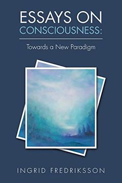 portada Essays on Consciousness: Towards a new Paradigm (en Inglés)