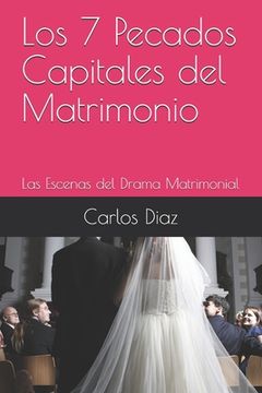 portada Los 7 Pecados Capitales del Matrimonio: Las Escenas del Drama Matrimonial