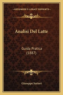 portada Analisi Del Latte: Guida Pratica (1887) (en Italiano)