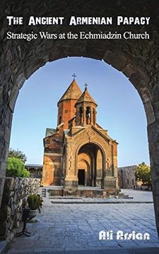 portada The Ancient Armenian Papacy: Strategic wars at the echmiadzin church