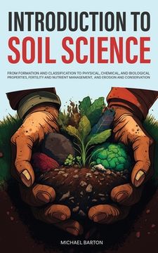 portada Introduction to Soil Science: From Formation and Classification to Physical, Chemical, and Biological Properties, Fertility and Nutrient Management, 