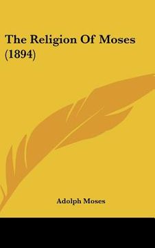 portada the religion of moses (1894) (en Inglés)