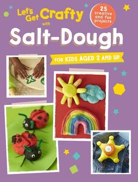 portada Let's Get Crafty with Salt-Dough: 25 Creative and Fun Projects for Kids Aged 2 and Up (in English)