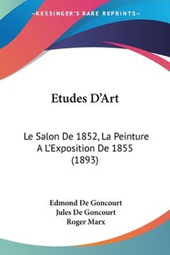 portada Etudes D'Art: Le Salon De 1852, La Peinture A L'Exposition De 1855 (1893) (in French)