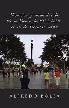 portada Vivencias y recuerdos de 15 de Enero de 1933 hasta el 31 de Octubre 2014 (NO-FICCIÓN)