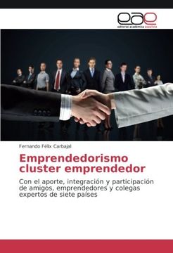 portada Emprendedorismo cluster emprendedor: Con el aporte, integración y participación de amigos, emprendedores y colegas expertos de siete países (Spanish Edition)