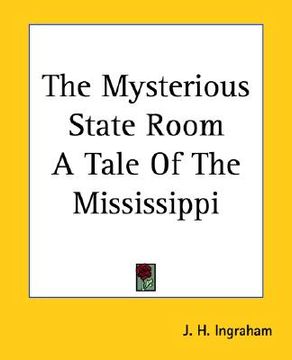 portada the mysterious state room a tale of the mississippi (en Inglés)