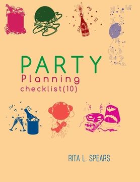 portada The Party Planning: Ideas, Checklist, Budget, Bar& Menu for a Successful Party (Planning Checklist10) (en Inglés)