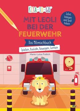 portada Kita-To-Go: Mit Leoli bei der Feuerwehr - das Mitmachbuch - Spielen, Basteln, Bewegen, Lernen (en Alemán)