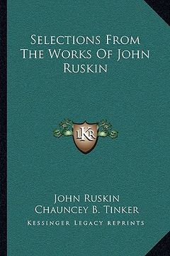portada selections from the works of john ruskin (en Inglés)
