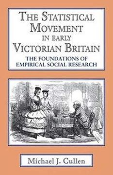 portada The Statistical Movement in Early Victorian Britain: The Foundations of Empirical Social Research (Classics in Social History) 