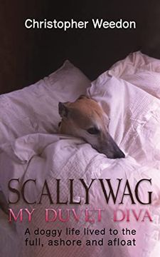portada Scallywag - my Duvet Diva: A Doggy Life Lived to the Full, Ashore and Afloat (in English)
