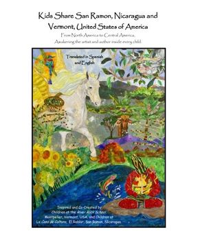 portada Kids Share San Ramon, Nicaragua and  Vermont, United States of America: From North America to Central America,  Awakening the artist and author inside ... (Volume 2) (English and Spanish Edition)