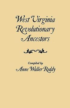 portada west virginia revolutionary ancestors, whose services were non-military and whose names, therefore, do not appear in revolutionary indexes of soldiers (en Inglés)