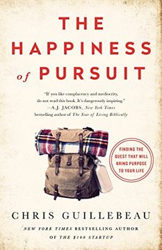 portada The Happiness of Pursuit: Finding the Quest That Will Bring Purpose to Your Life 