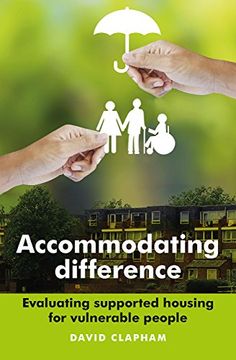 portada Accommodating difference: Evaluating supported housing for vulnerable people