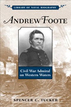 portada Andrew Foote: Civil war Admiral of Western Waters (Library of Naval Biography) 