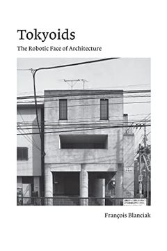 portada Tokyoids: The Robotic Face of Architecture 