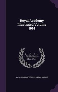 portada Royal Academy Illustrated Volume 1914 (en Inglés)