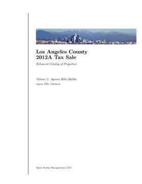 portada Los Angeles County 2012A Tax Sale: Vol. 1: Enhanced Catalog of Properties (en Inglés)