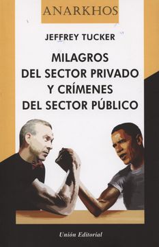 portada Milagros del Sector Privado y Crímenes del Sector Público (in Spanish)