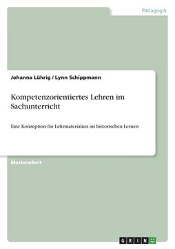 portada Kompetenzorientiertes Lehren im Sachunterricht: Eine Konzeption für Lehrmaterialien im historischen Lernen (in German)